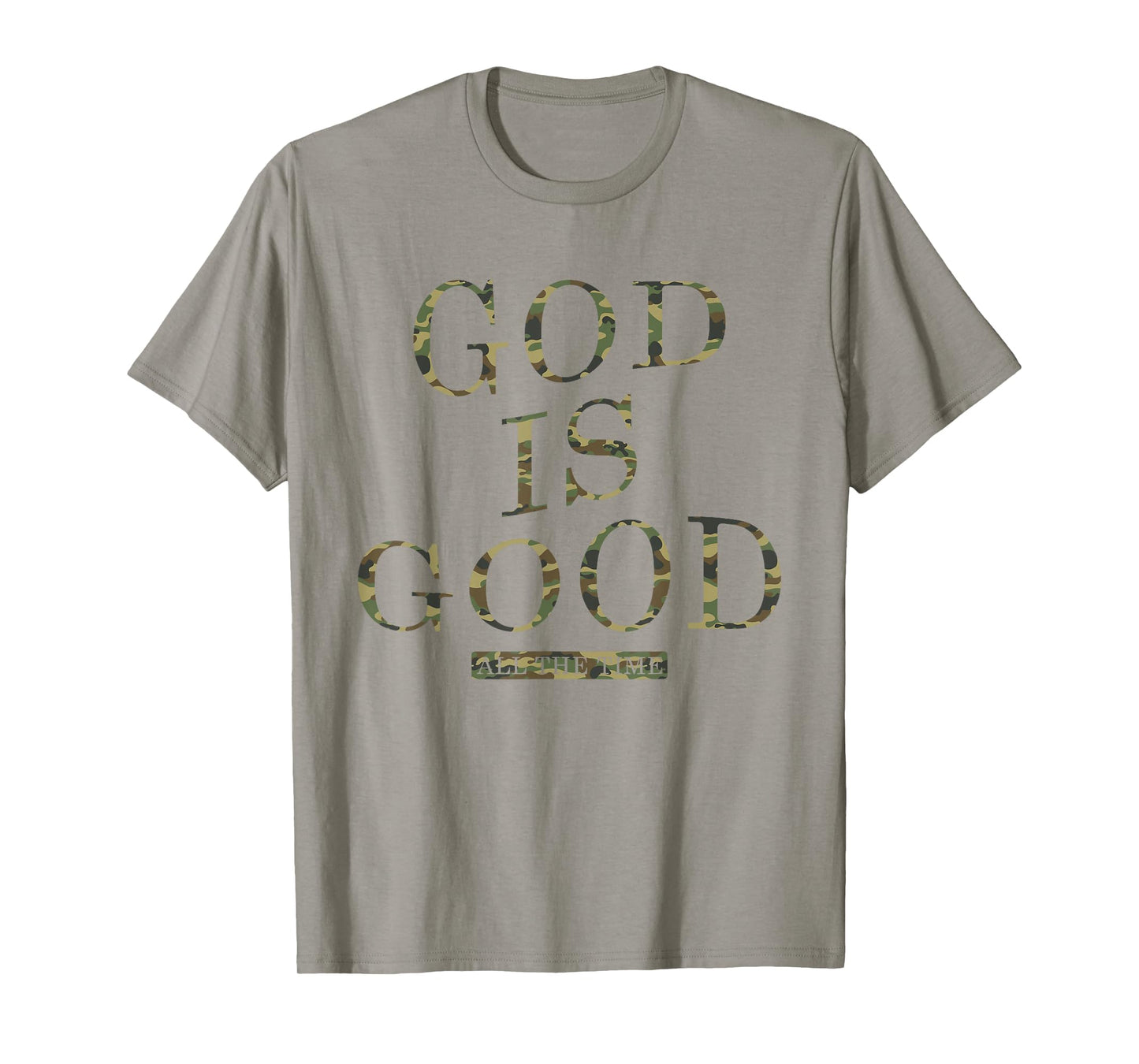 Funny God is Good All The Time Christian T-Shirt