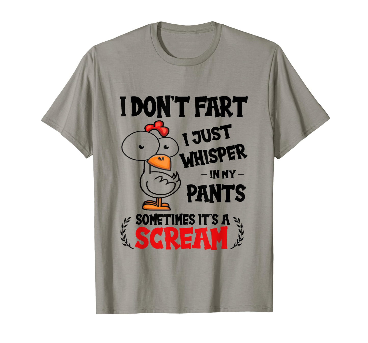 I Don't Fart I Just Whisper In My Pants Funny Chicken Saying T-Shirt