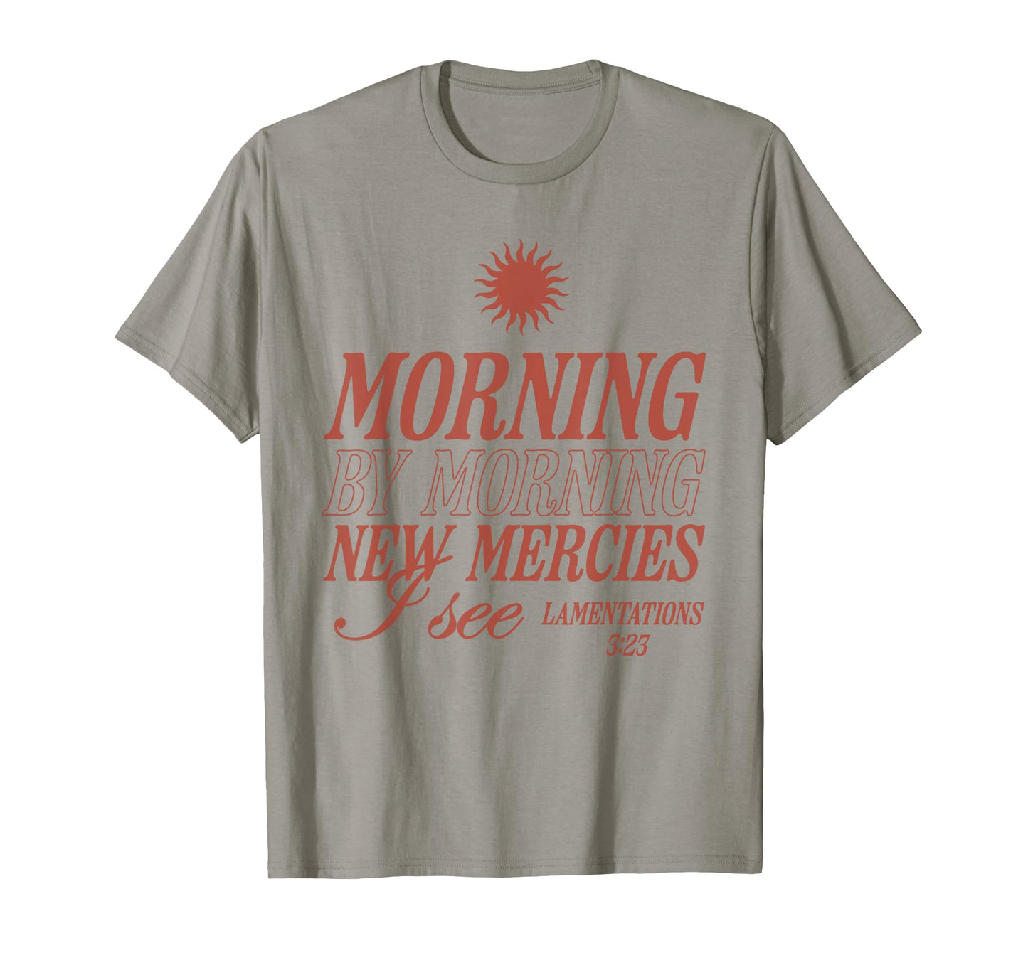 Morning by Morning New Mercies I See Christian Bible Verse T-Shirt