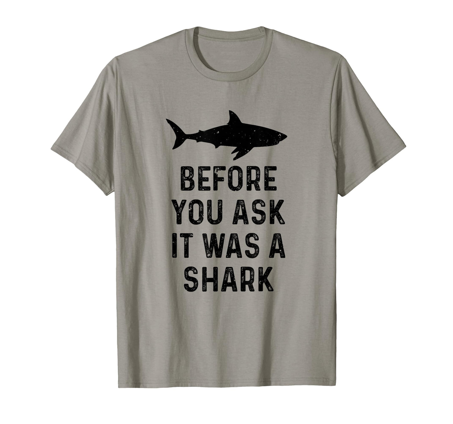 Funny Vintage Before You Ask It Was A Shark Quote Humor T-Shirt