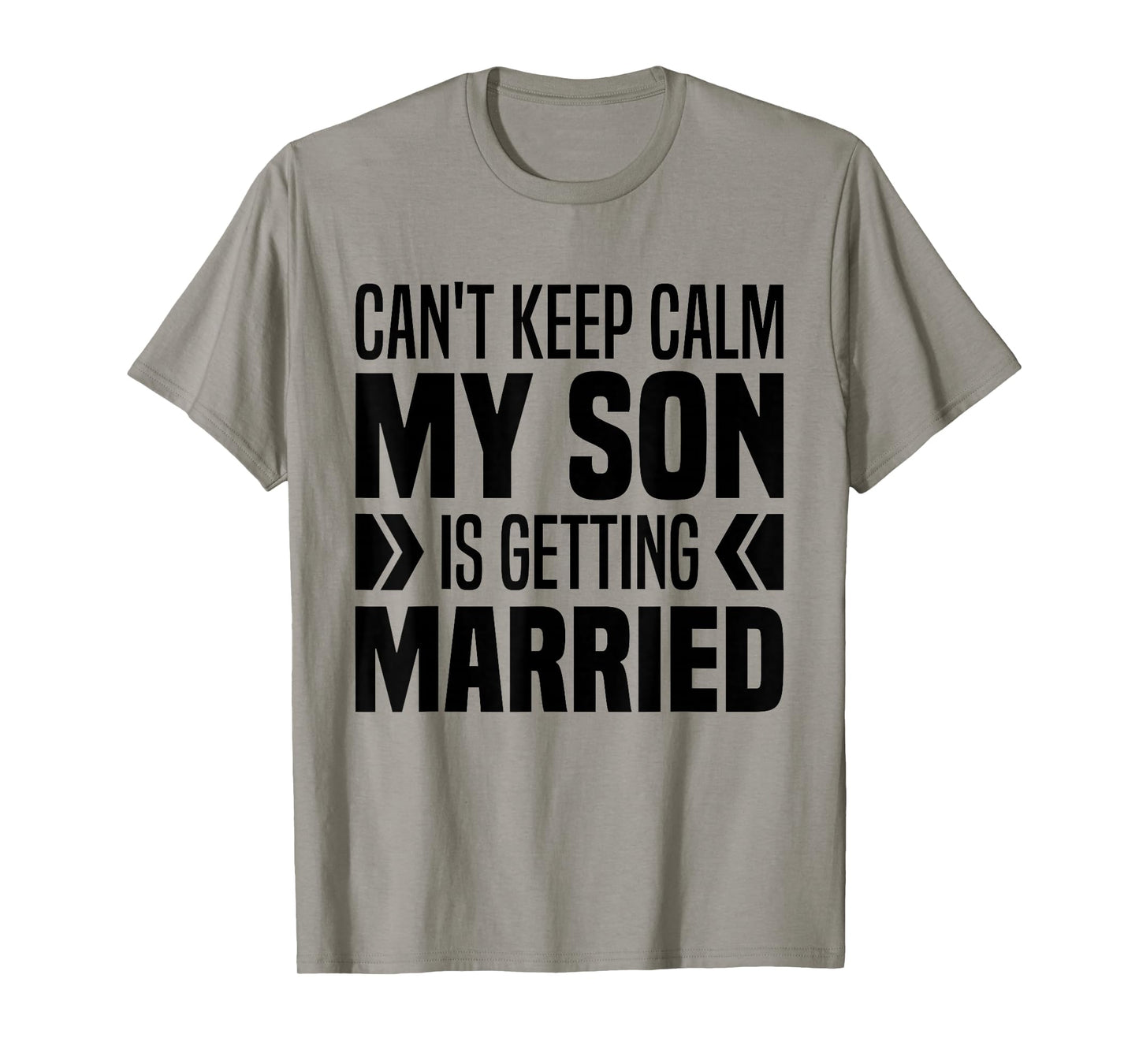 I Can't Keep Calm My Son Is Getting Married Groom Parents T-Shirt