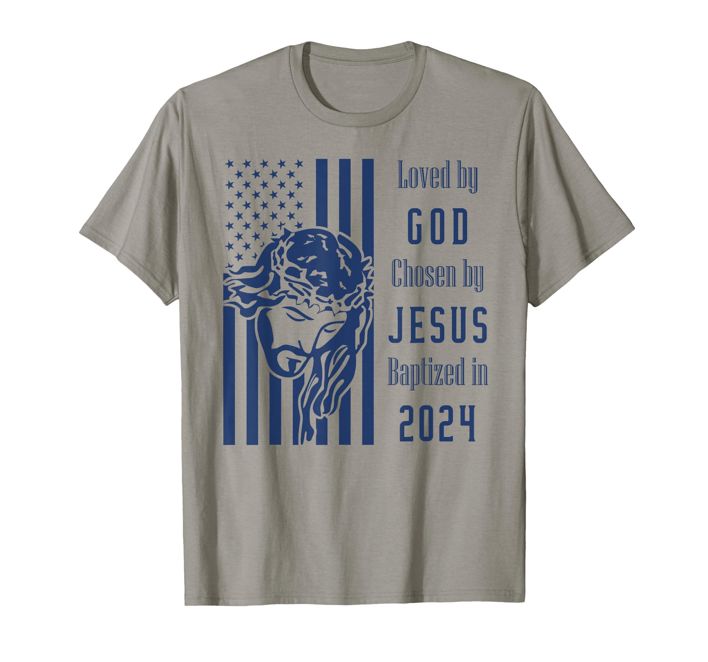 Loved By God Chosen By Jesus Baptized 2024 Christ Flag T-Shirt