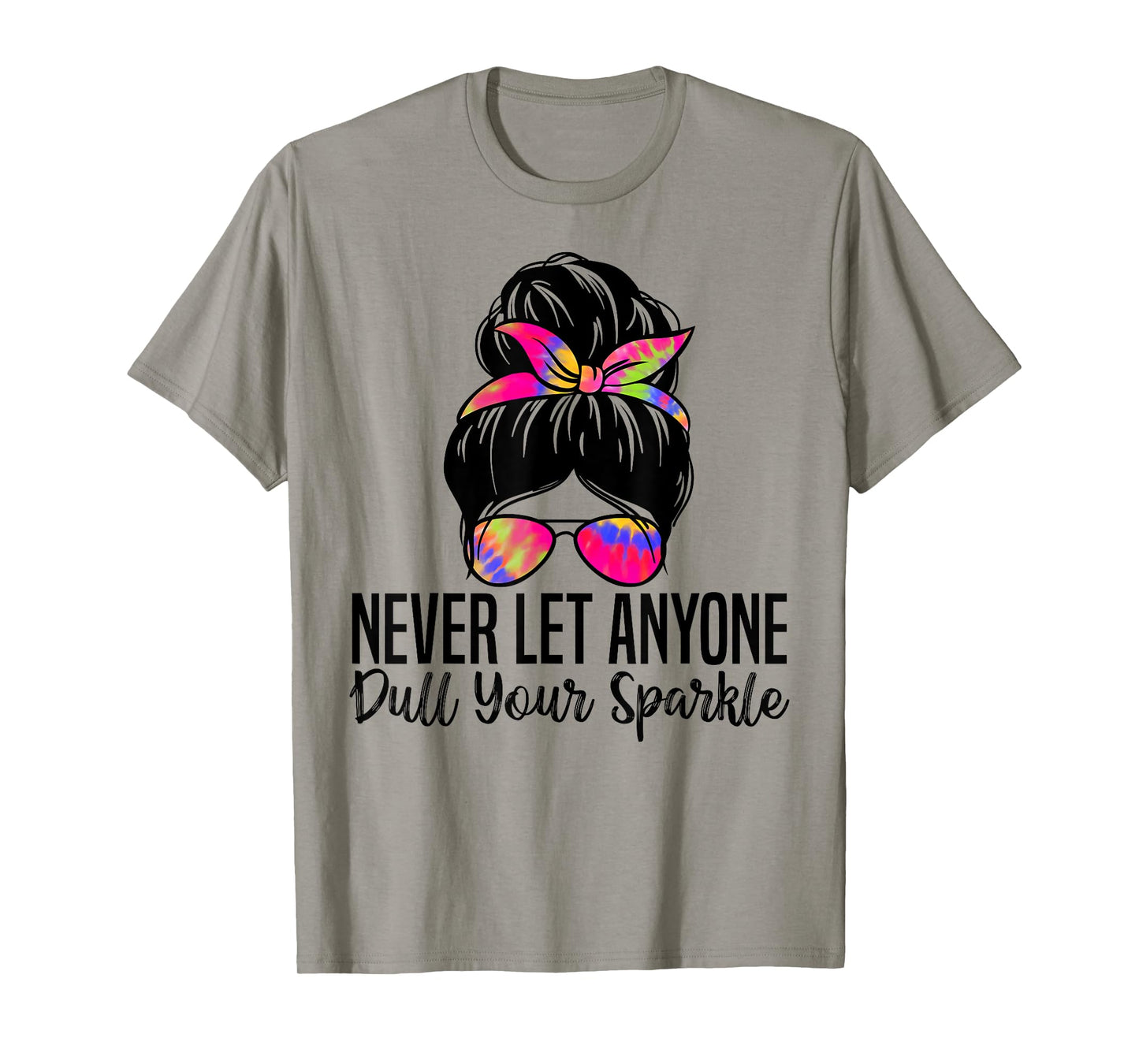 Never Let Anyone Dull Your Sparkle Inspirational Quotes T-Shirt