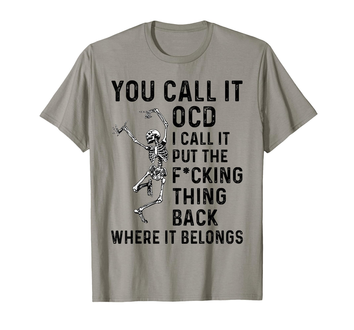 Skeleton You Call It OCD I Call It Put The Fcking Thing Back T-Shirt