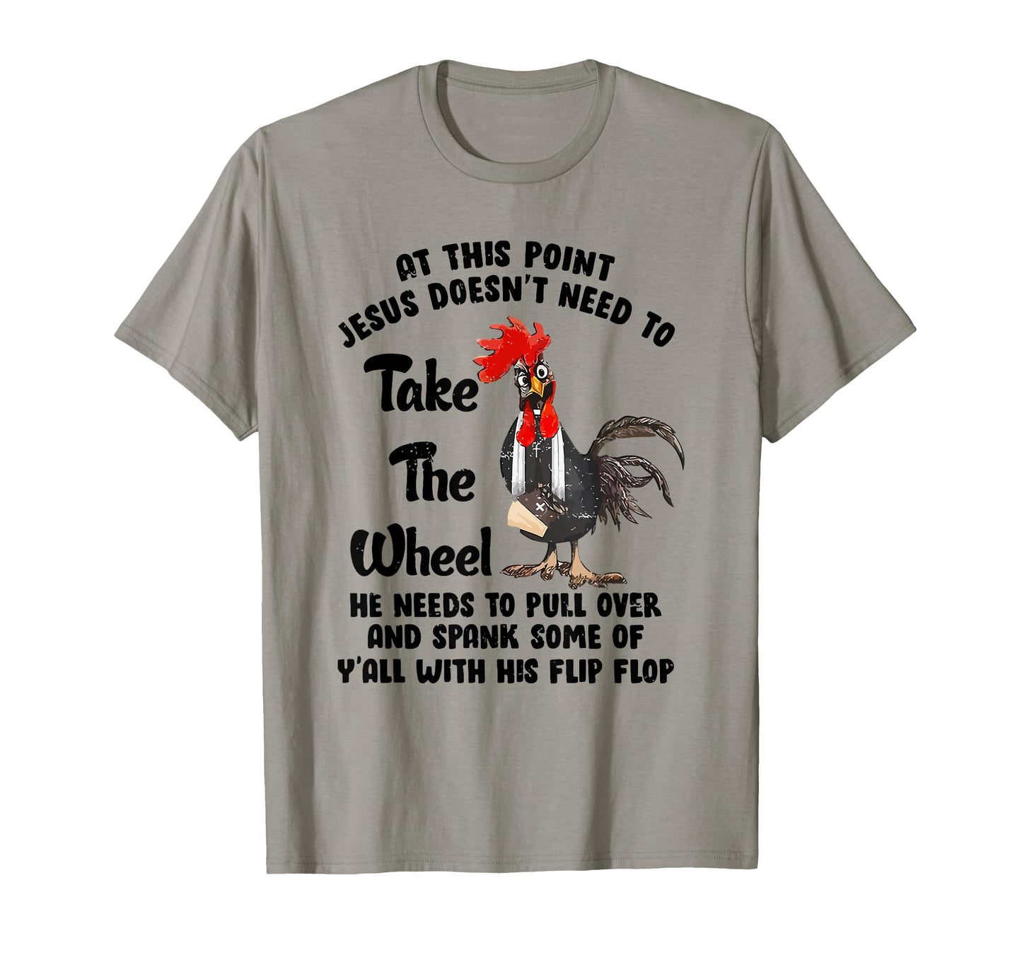 At This Point Jesus Doesn't Need To Take The Wheel T-Shirt