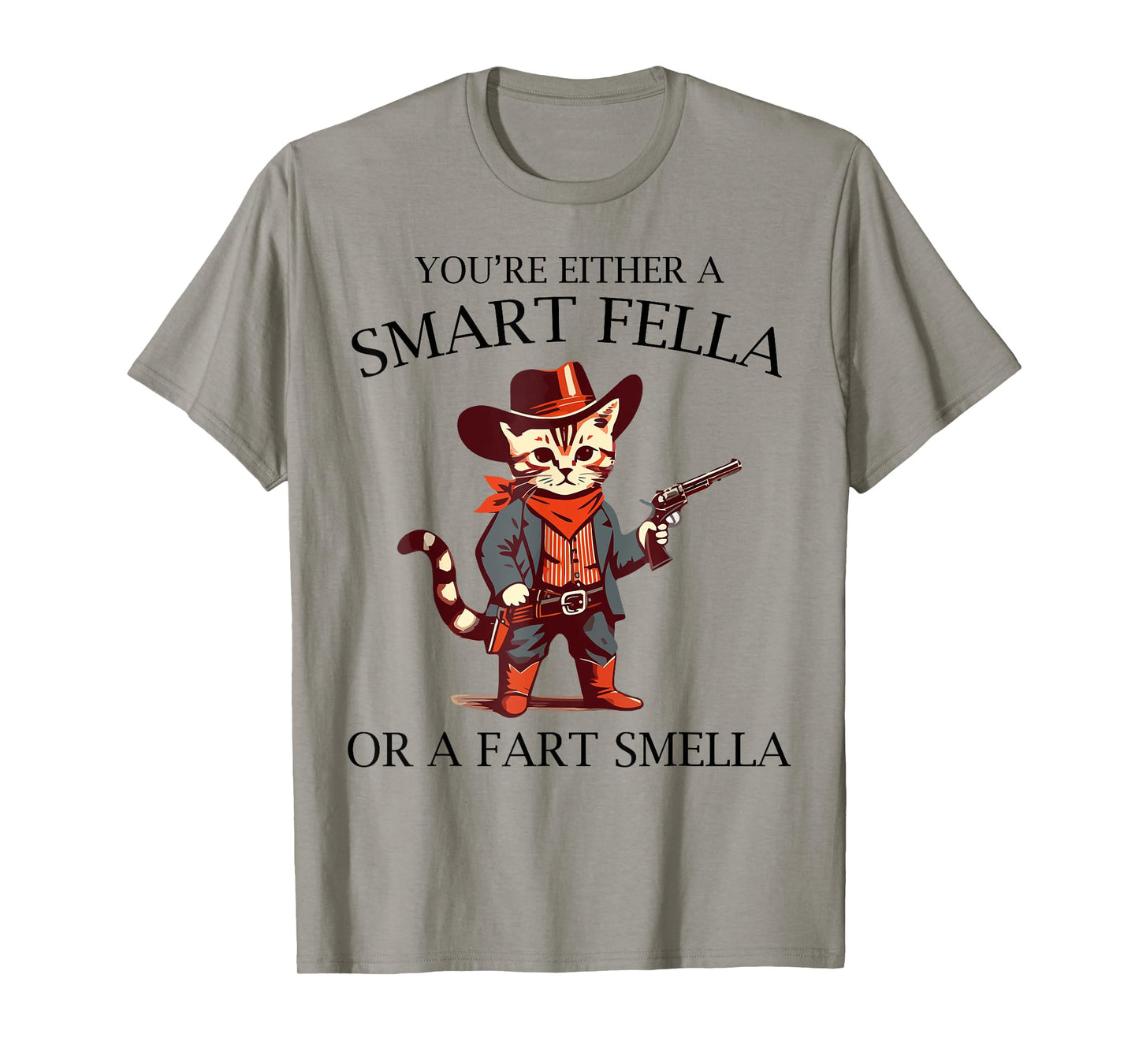 You're Either A Smart Fella Or A Fart Smella T-Shirt