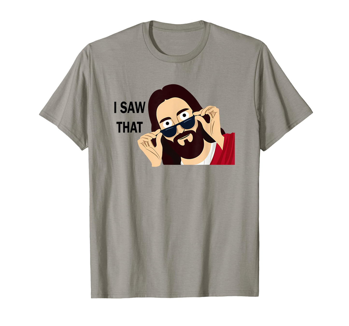 Jesus Saw That Funny Christian Men Women Gift T-Shirt