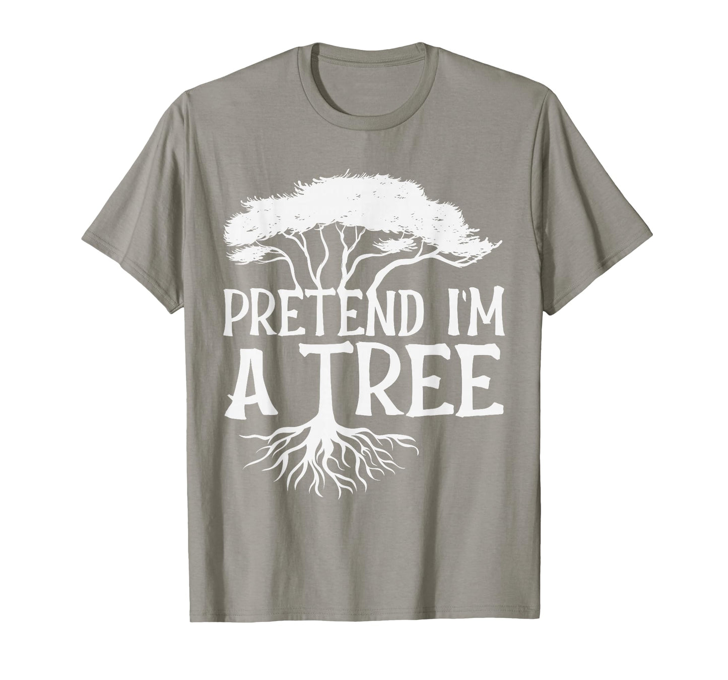 Pretend I'm A Tree Funny Halloween Quote T-Shirt