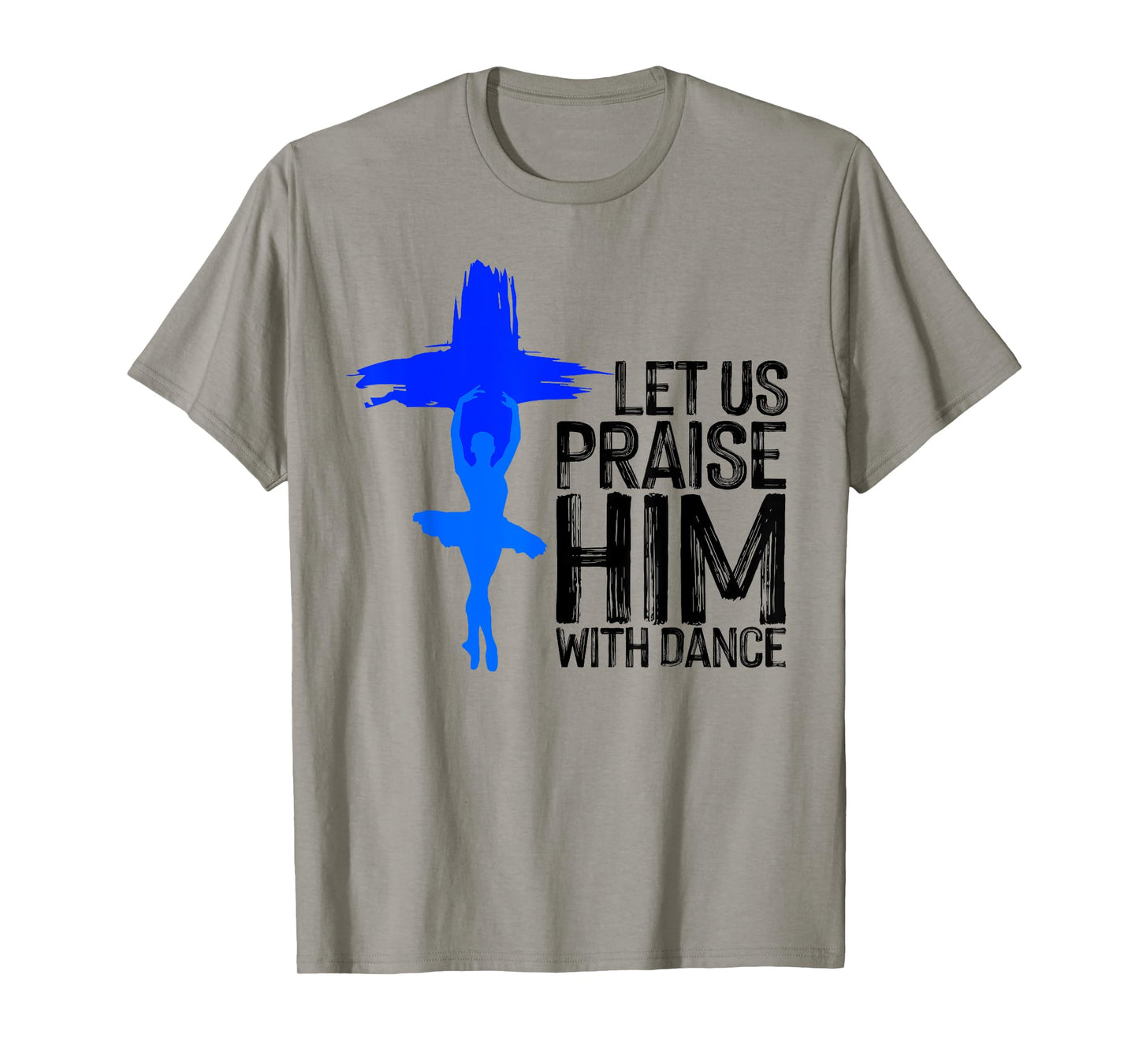 Cool Christian For Men Women Praise Worship Dance Ministry T-Shirt