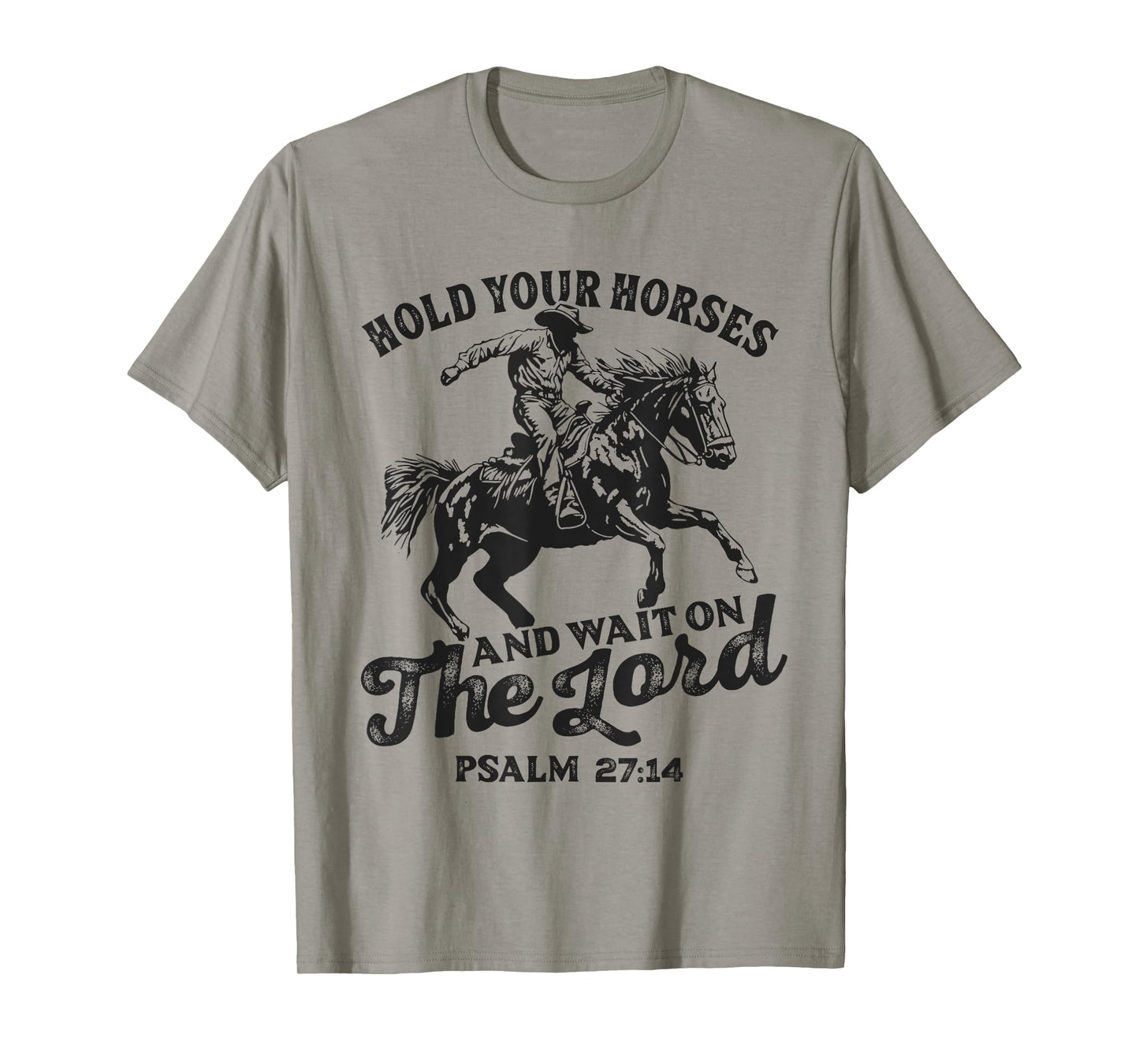 Christian Jesus Christ Bible Scripture Hold Your Horses T-Shirt