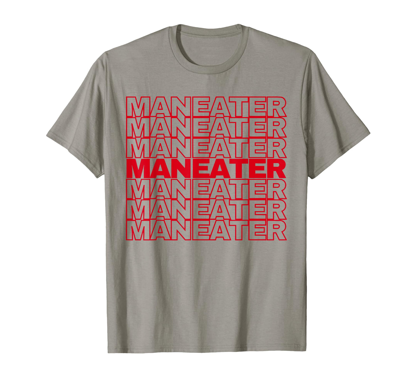 Funny maneater confident women slogan empower quote T-Shirt