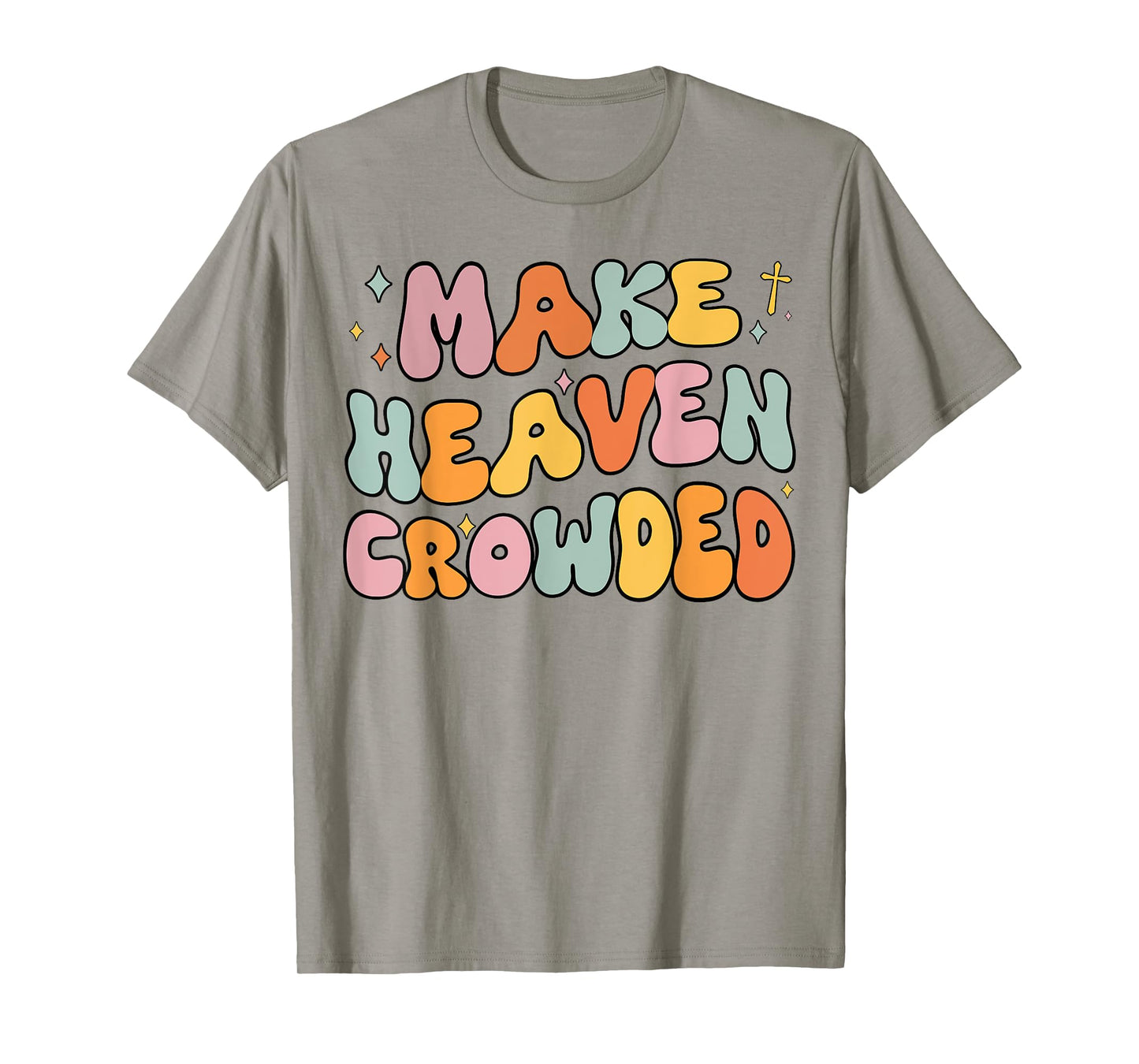 Toddler Make Heaven Crowded Christian Youth Groovy Godsister T-Shirt