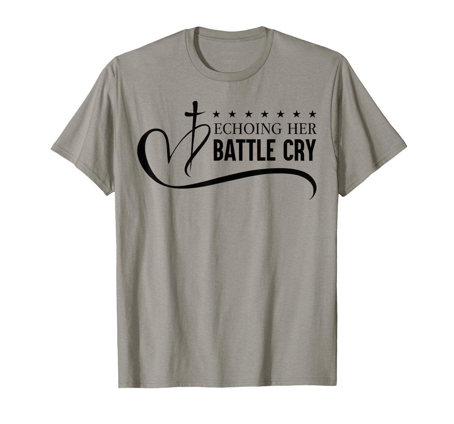 Echoing Her Battle Cry Freedom Christian T-Shirt
