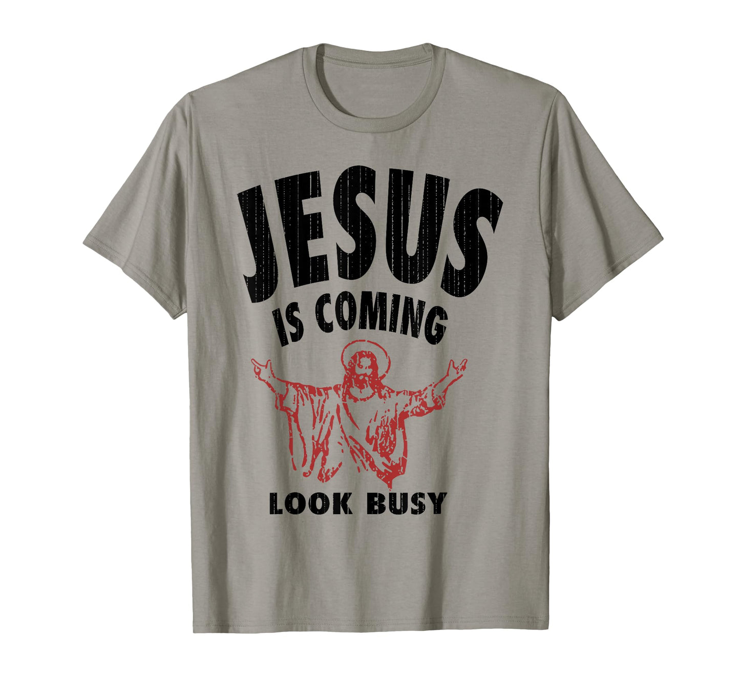 Jesus Is Coming Look Busy T-Shirt
