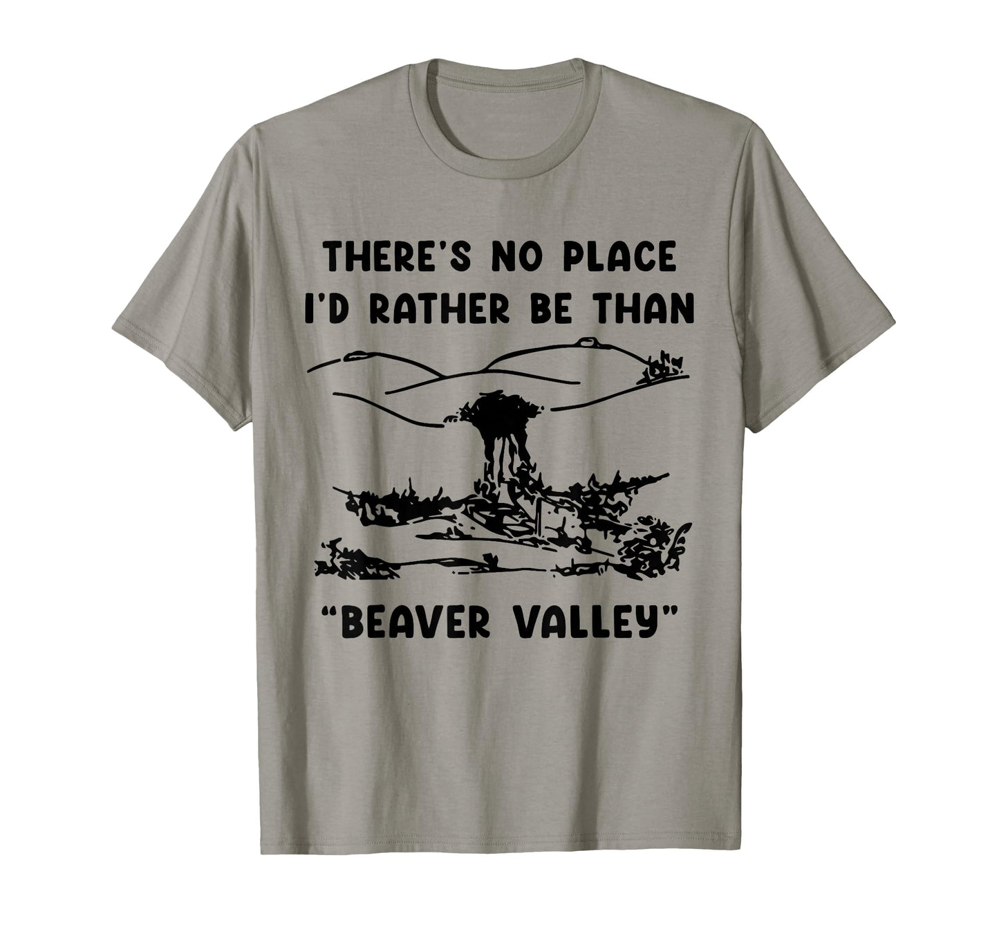 Theres No Place I'd Rather Be Than Beaver Valley Woman Adult T-Shirt