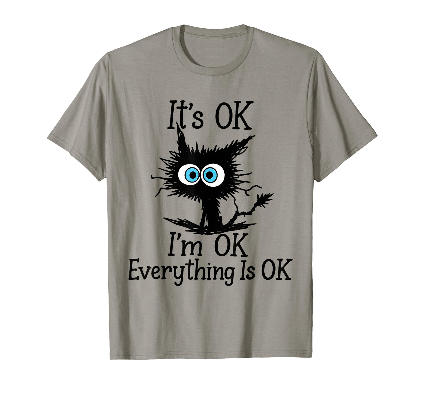 Fun Its Ok Im Ok Everything is Ok Sarcastic Black Cat Quote T-Shirt