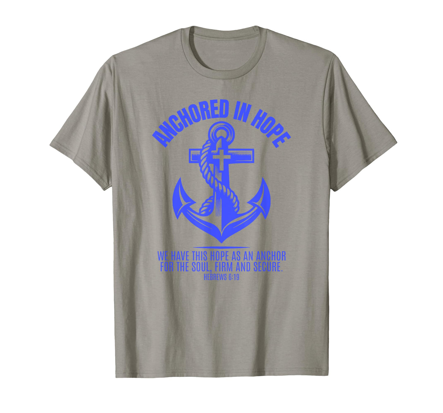 Anchored in Hope Tee: Christian Faith Bible T-Shirt