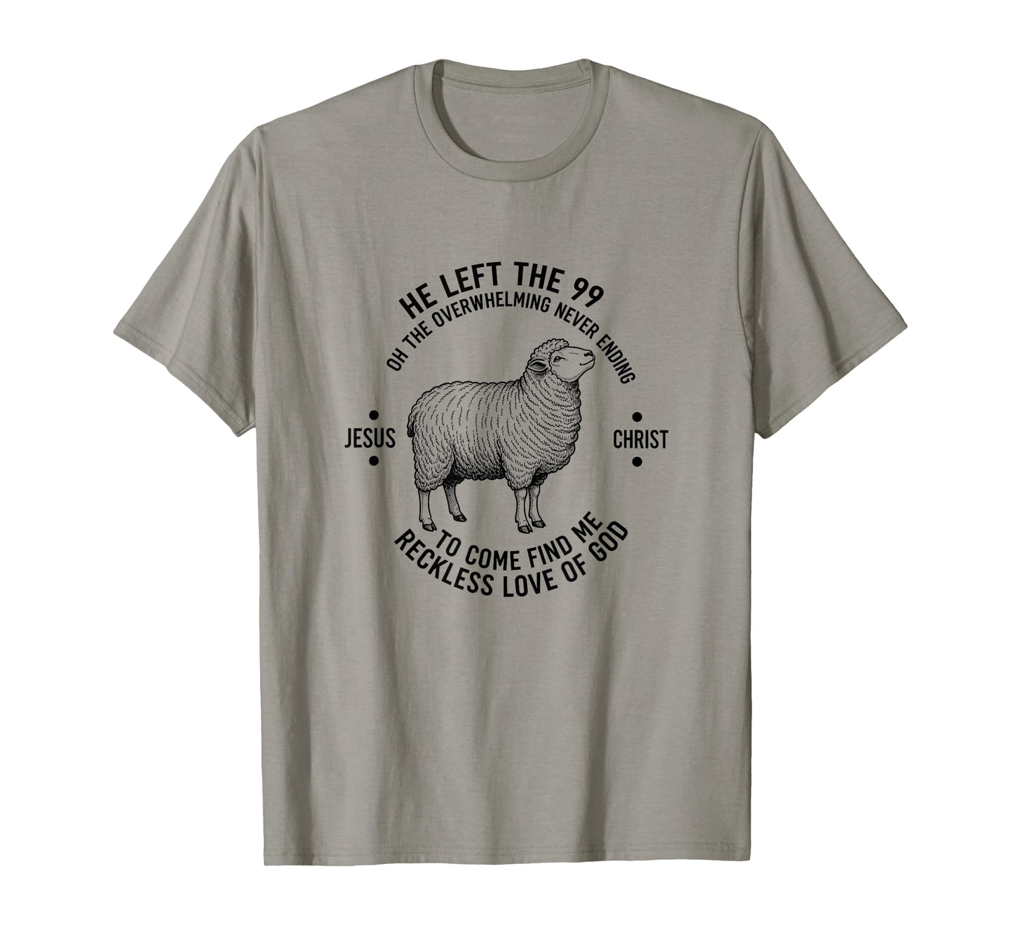 He Left The 99 Reckless Love of God Christian Sheep T-Shirt