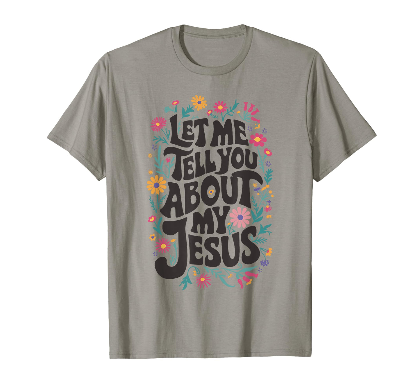 Christian Gift Let Me Tell You About My Jesus Bible God T-Shirt