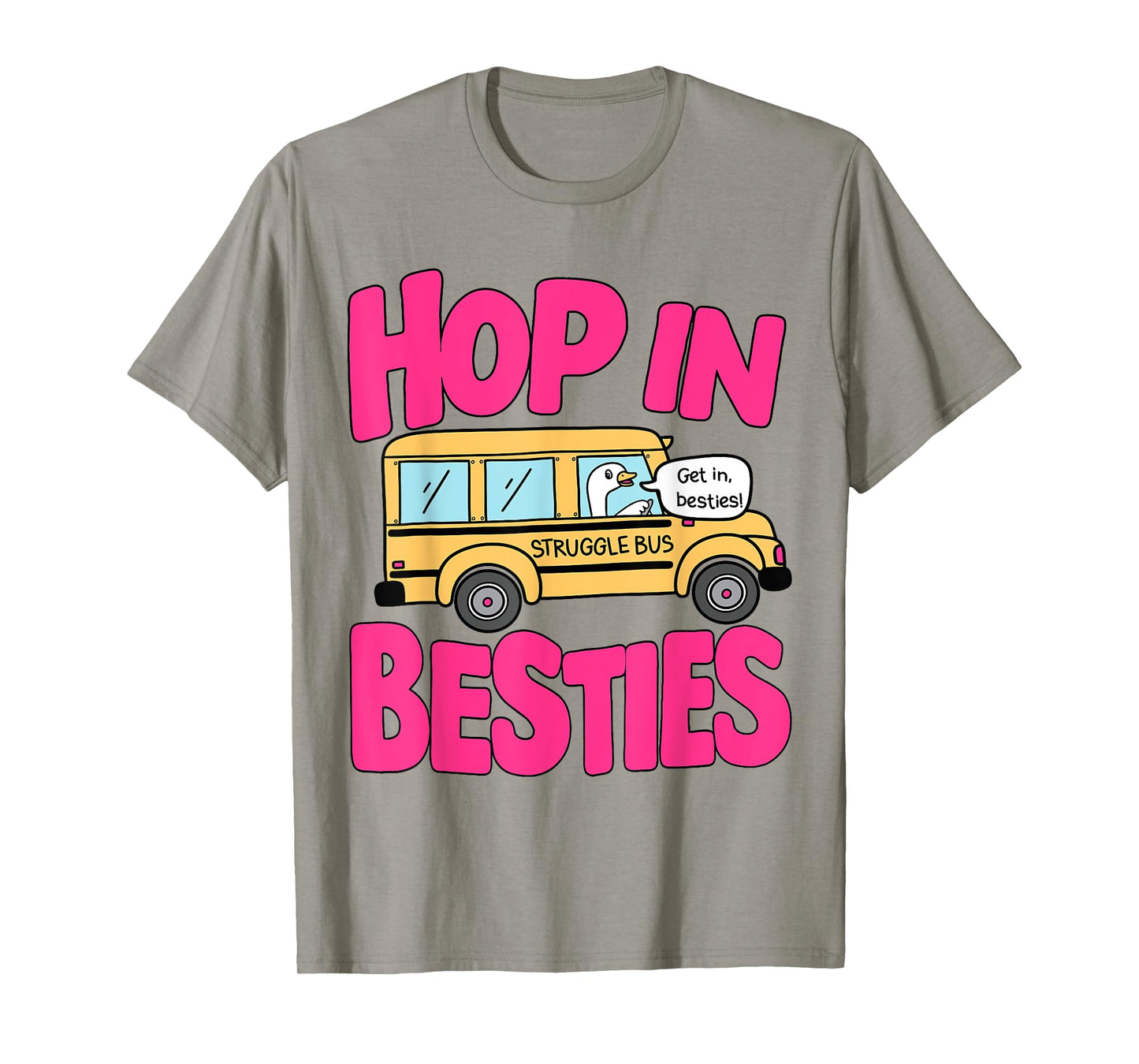 Struggle Bus Groovy Hop In Bestie Trendy Silly Goose Saying T-Shirt