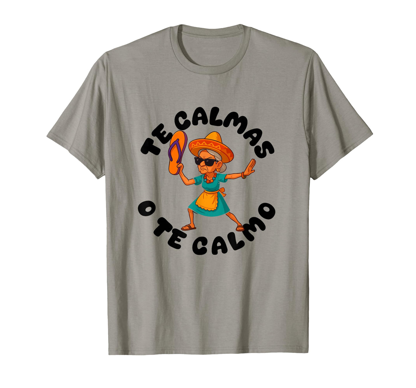te calmas o te calmo women Mexican mom Funny Spanish Joke T-Shirt