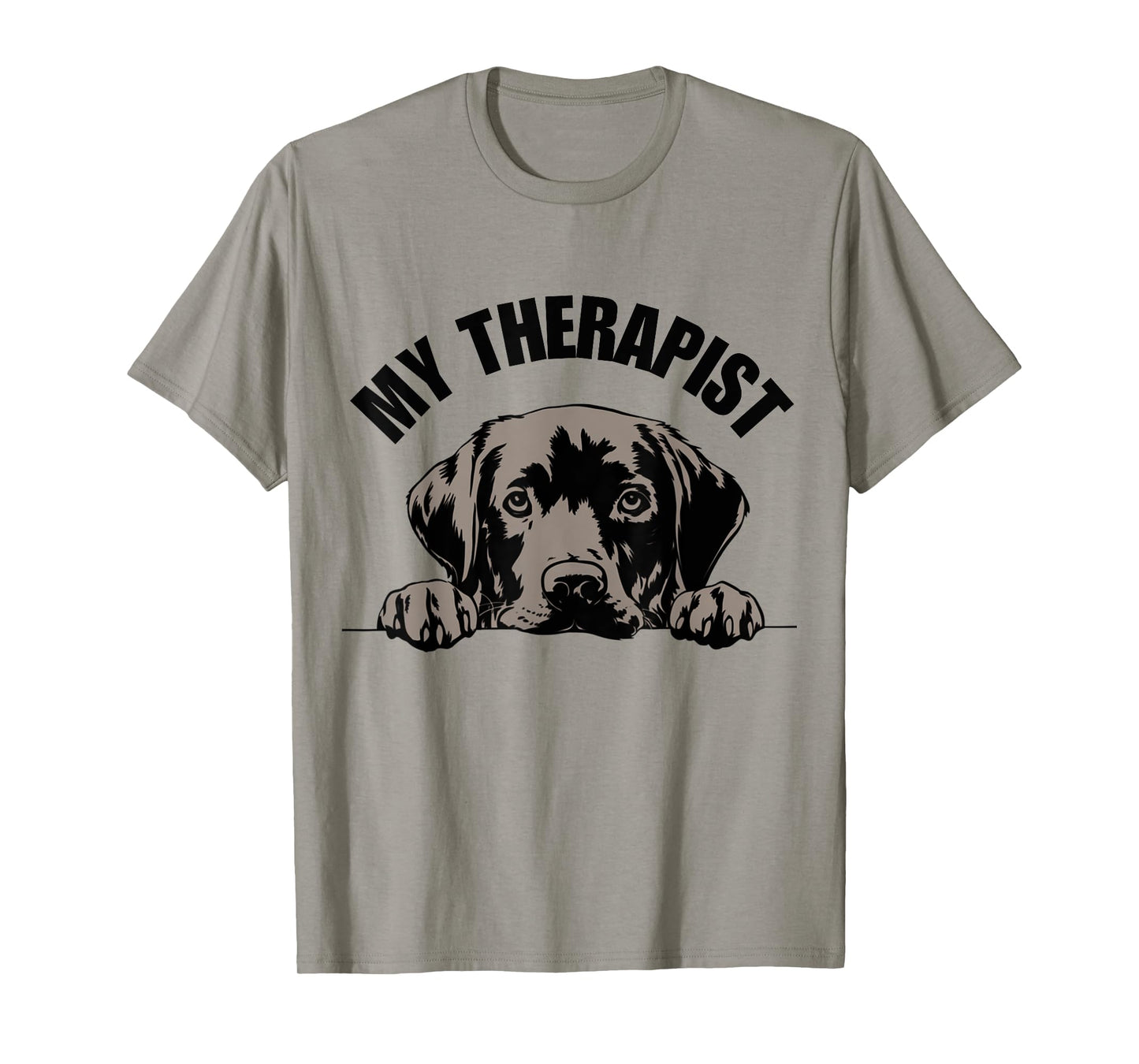 My Therapist is a Dog Funny Pet Lover Quote Labrador Therapy Men Women Girls Kids T-Shirt
