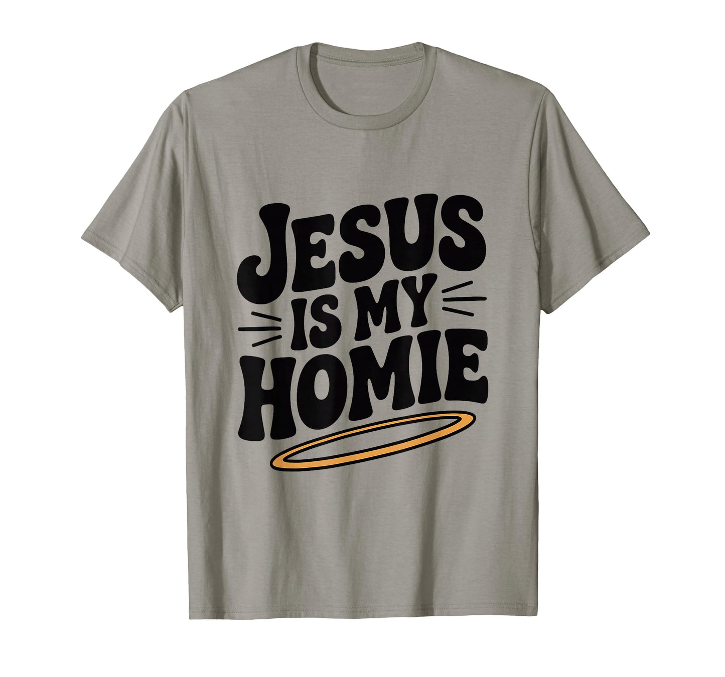 Jesus is My Homie Christian Faith Humor T-Shirt