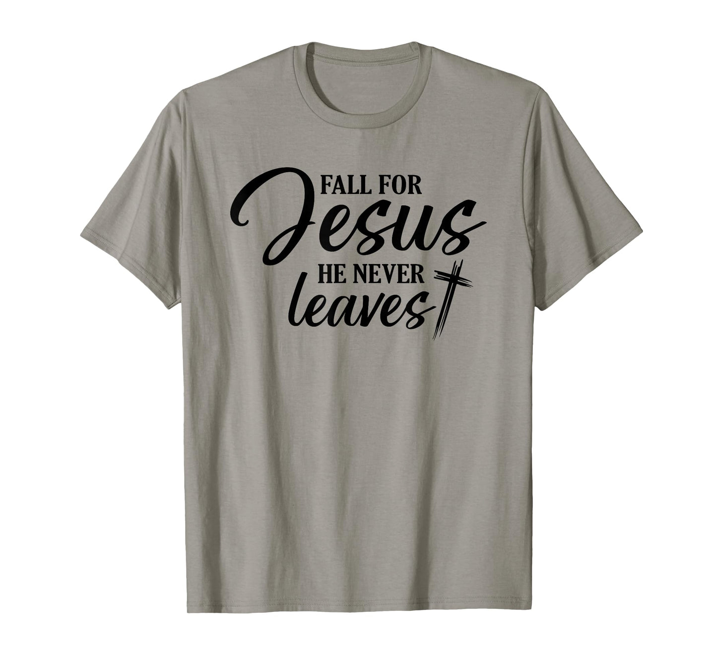 Fall for Jesus He Never Leaves Christian Religious Fall Gift T-Shirt