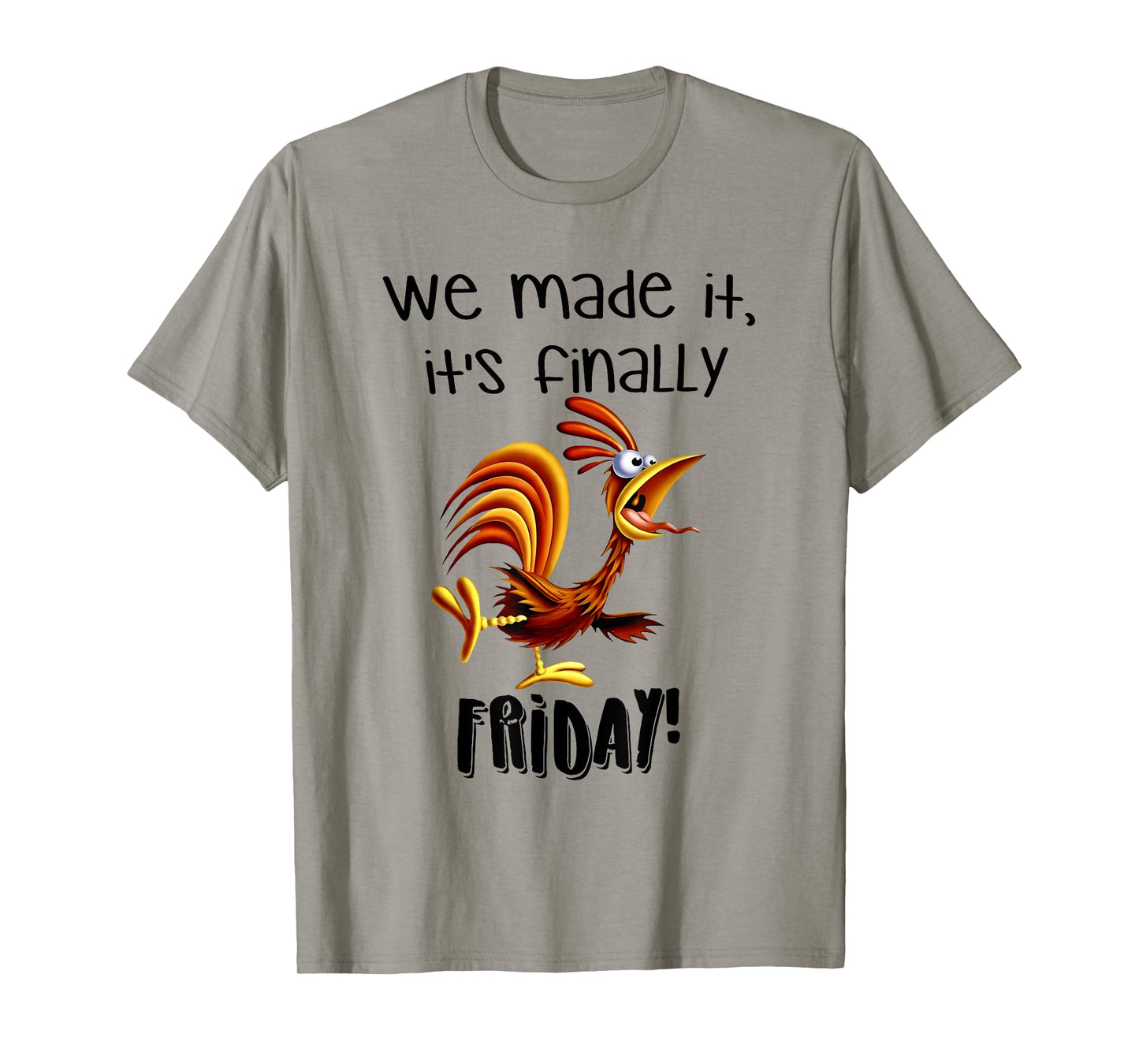 We made it, it's finally FRIDAY funny design T-Shirt