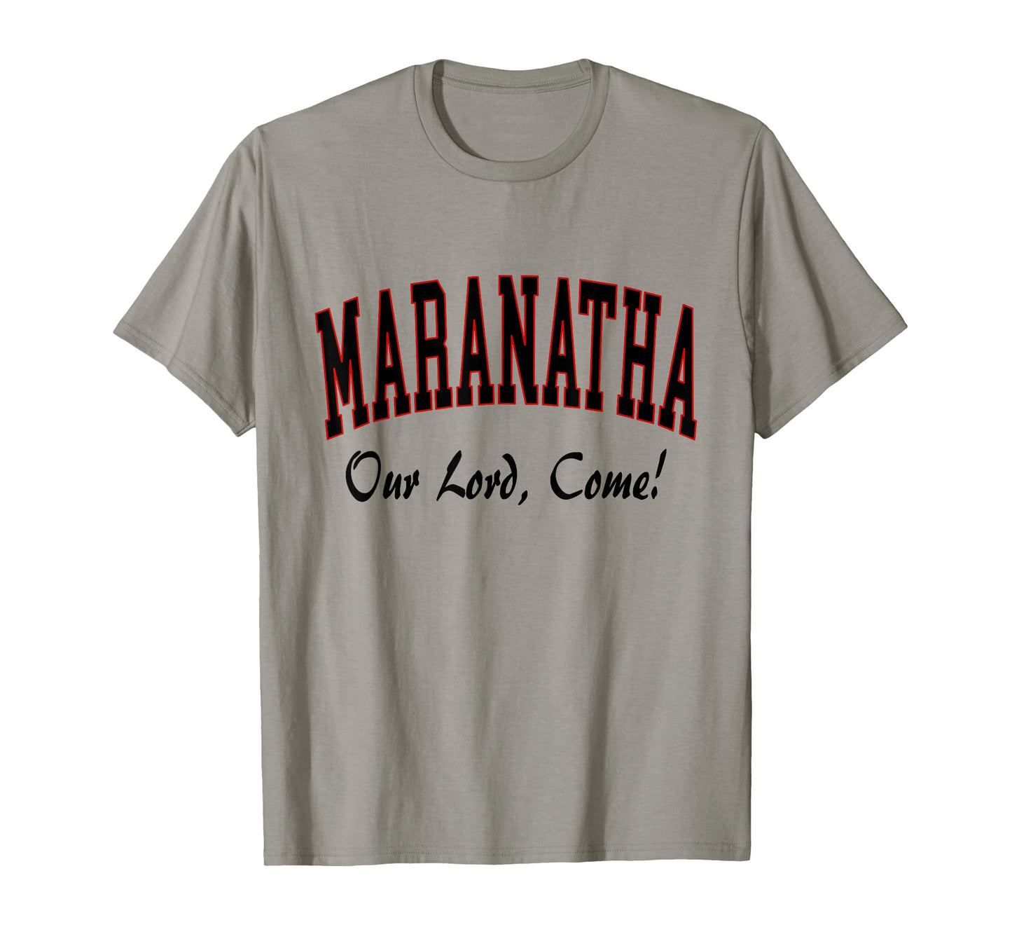 Maranatha Jesus Will Come - 1st Corinthians New Testament T-Shirt