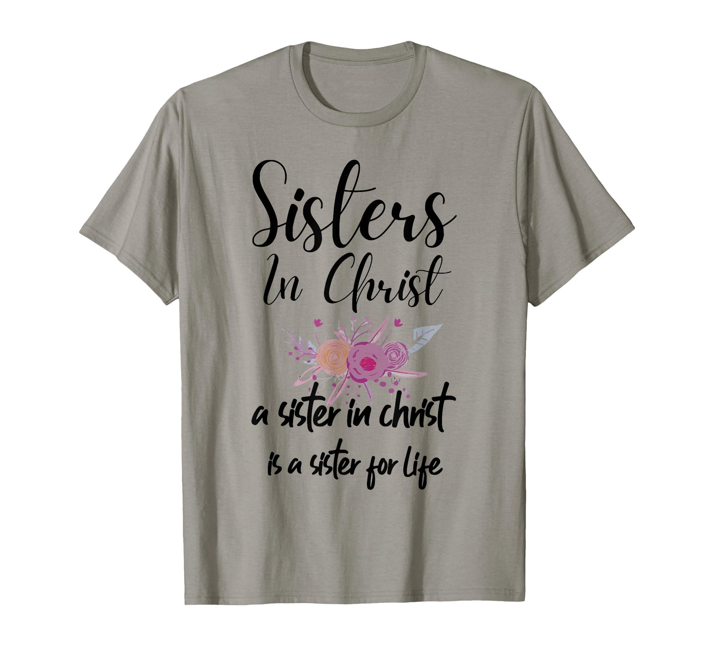 Sisters In Christ is a sister for life T-Shirt