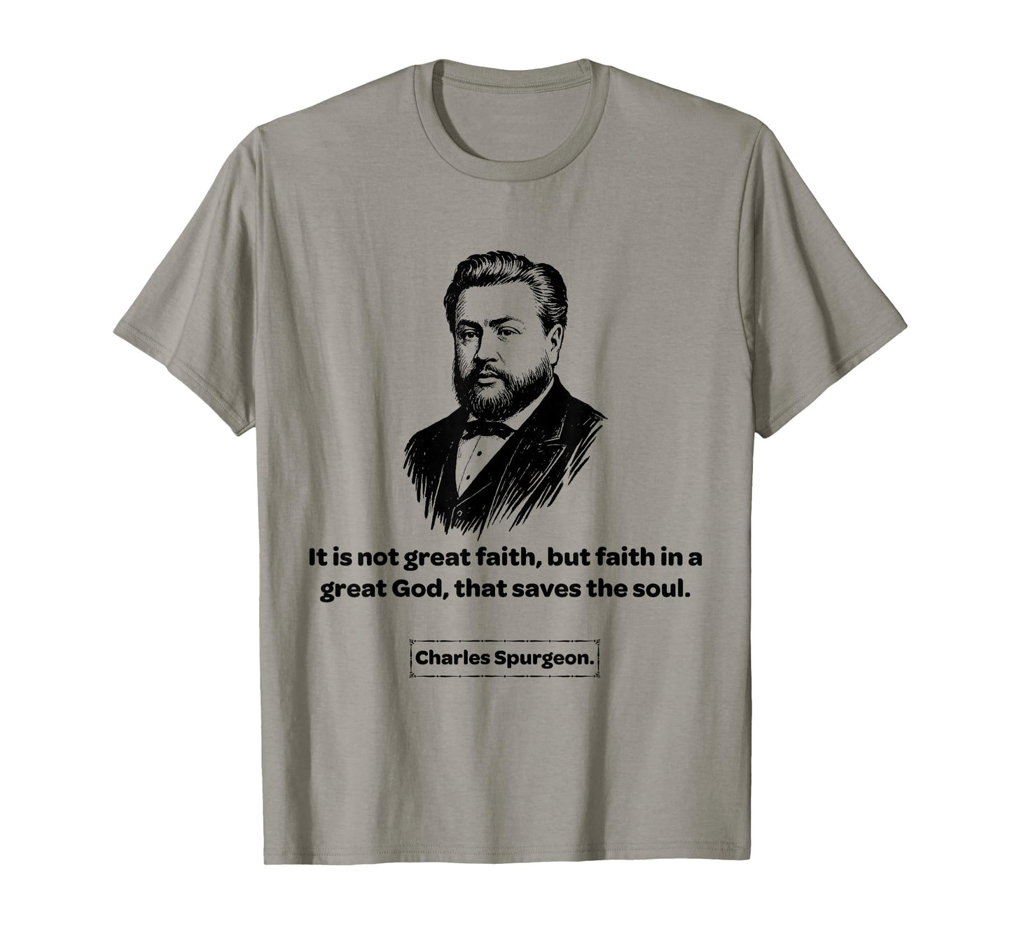 Charles Spurgeon Baptist Faith in a Great God T-Shirt