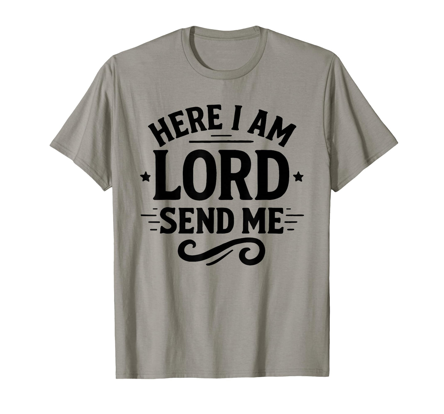 Here I Am Lord Send Me T Christian Faith Religion T-Shirt