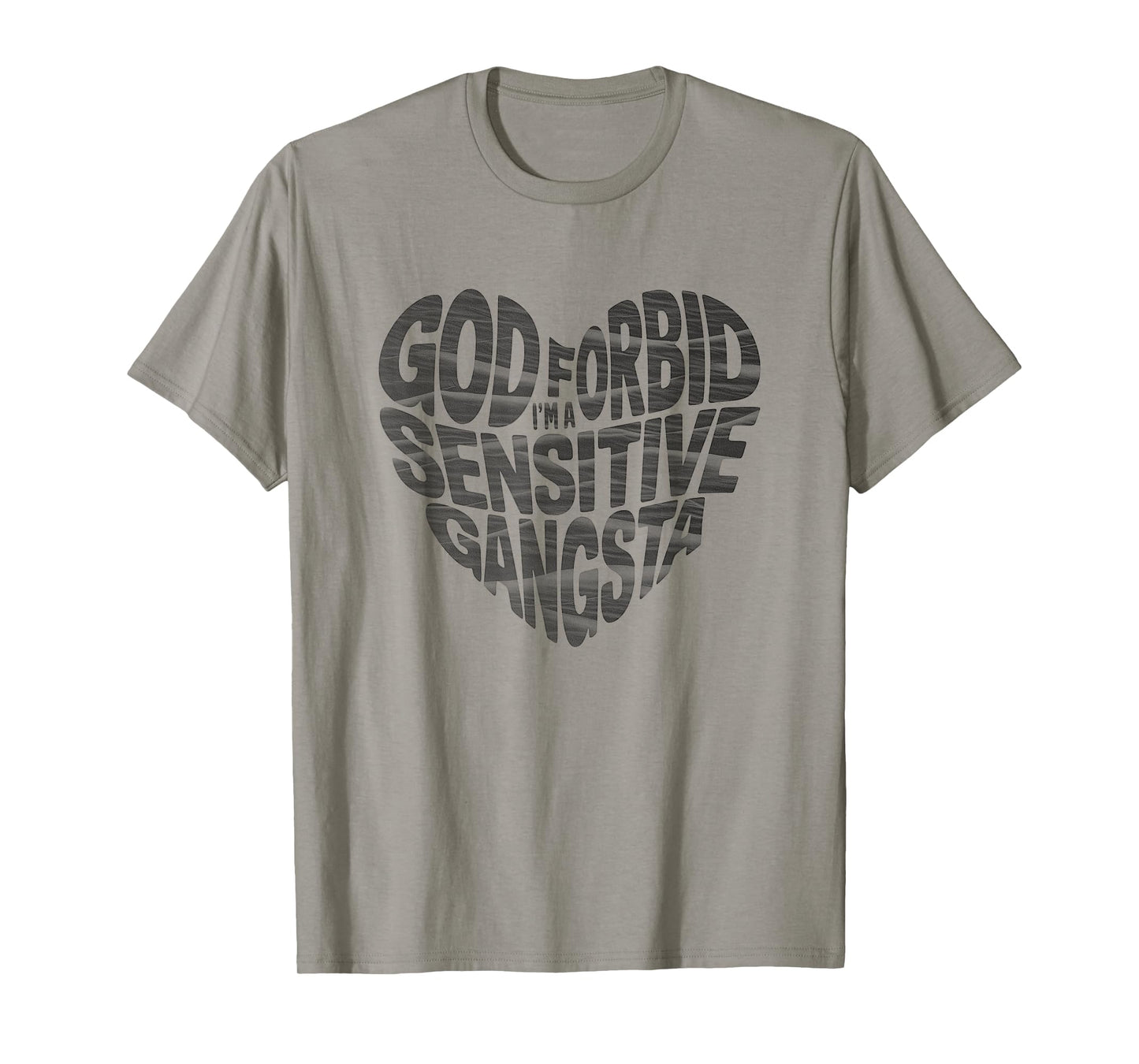 Funny God Forbid I'm A Sensitive Gangsta heart shaped T-Shirt