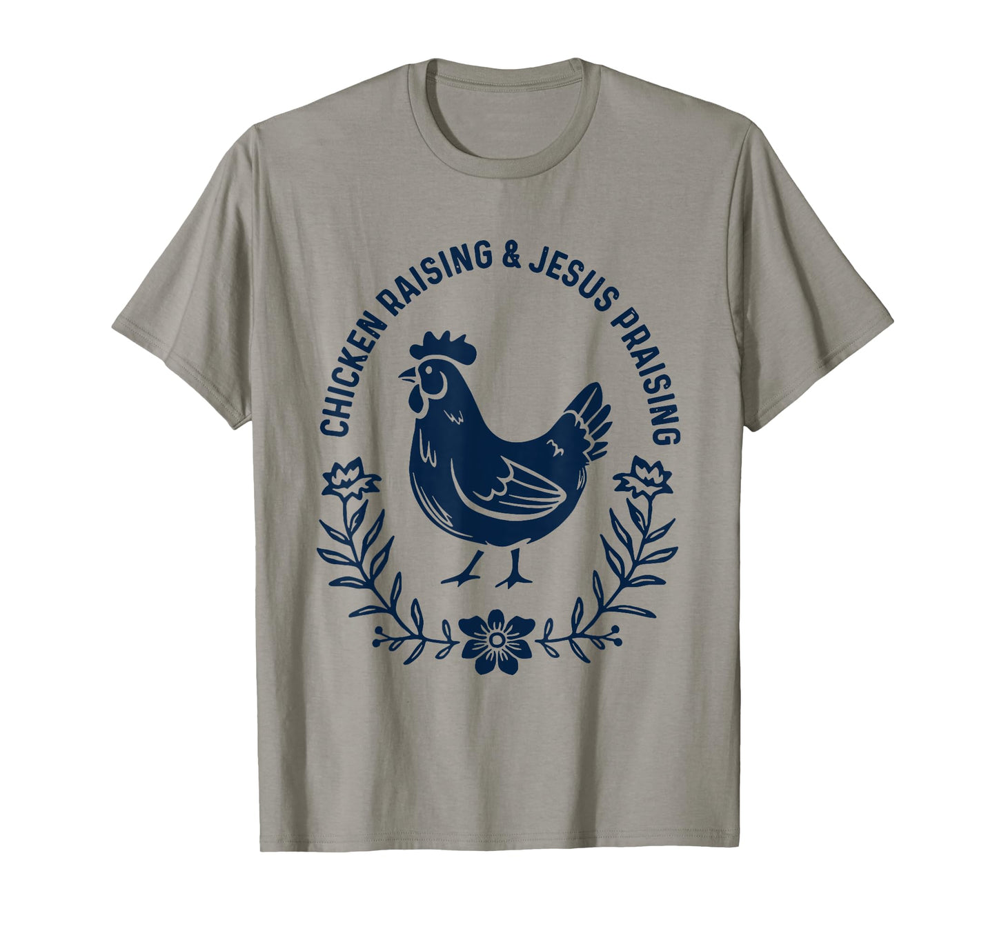 Chicken Raising & Jesus Praising T-Shirt