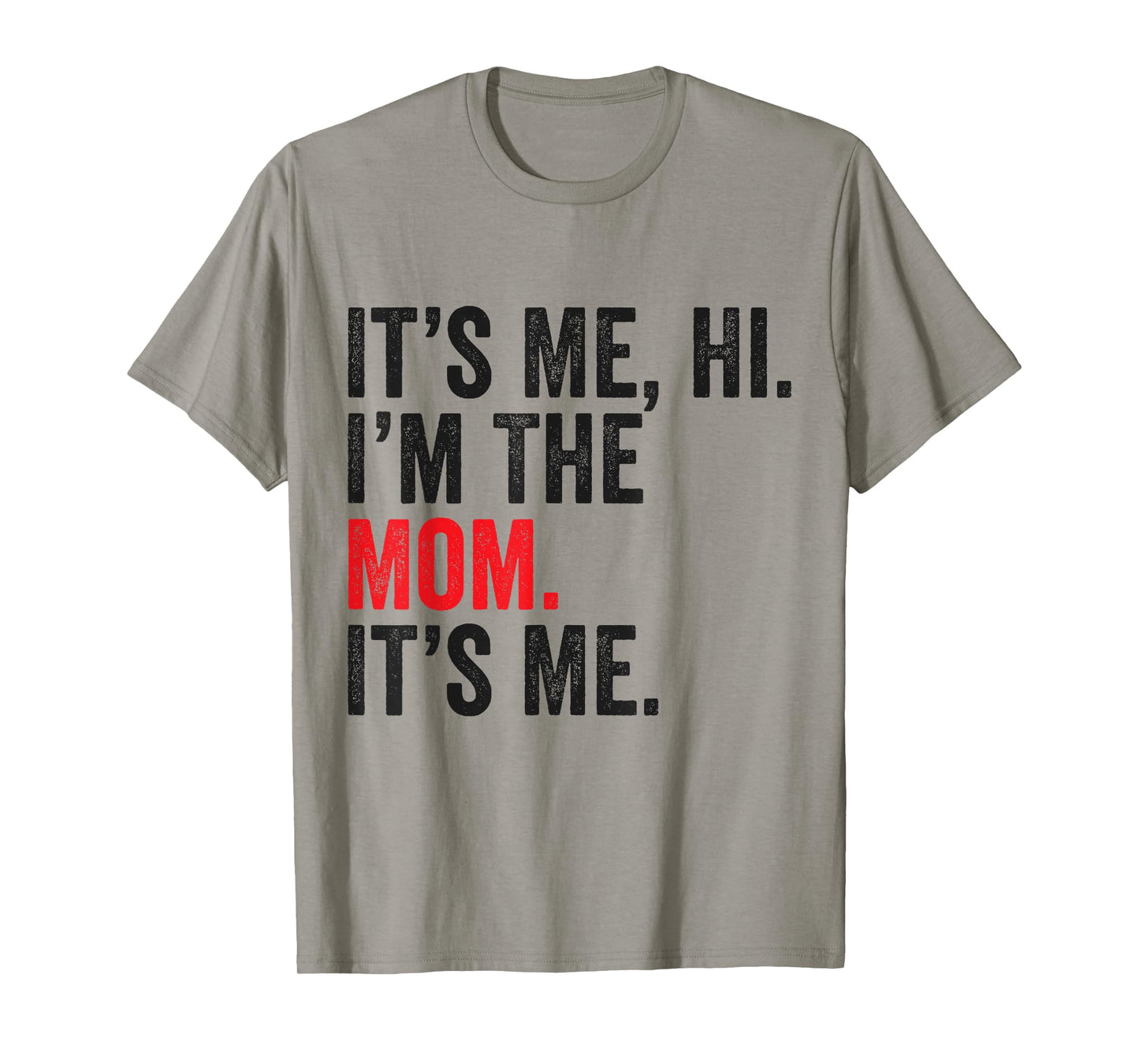 It's Me Hi I'm The Mom It's Me Retro Men Women Kids T-Shirt
