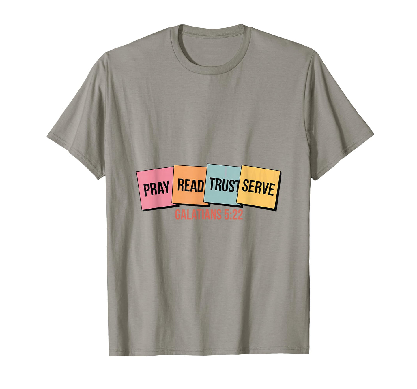 Pray Read Trust Serve Galatians 5 22 Bible Verse T-Shirt
