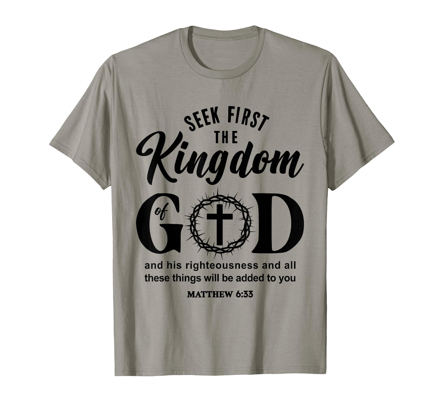 Bible Verse Seek First The Kingdom of GOD Christian T-Shirt
