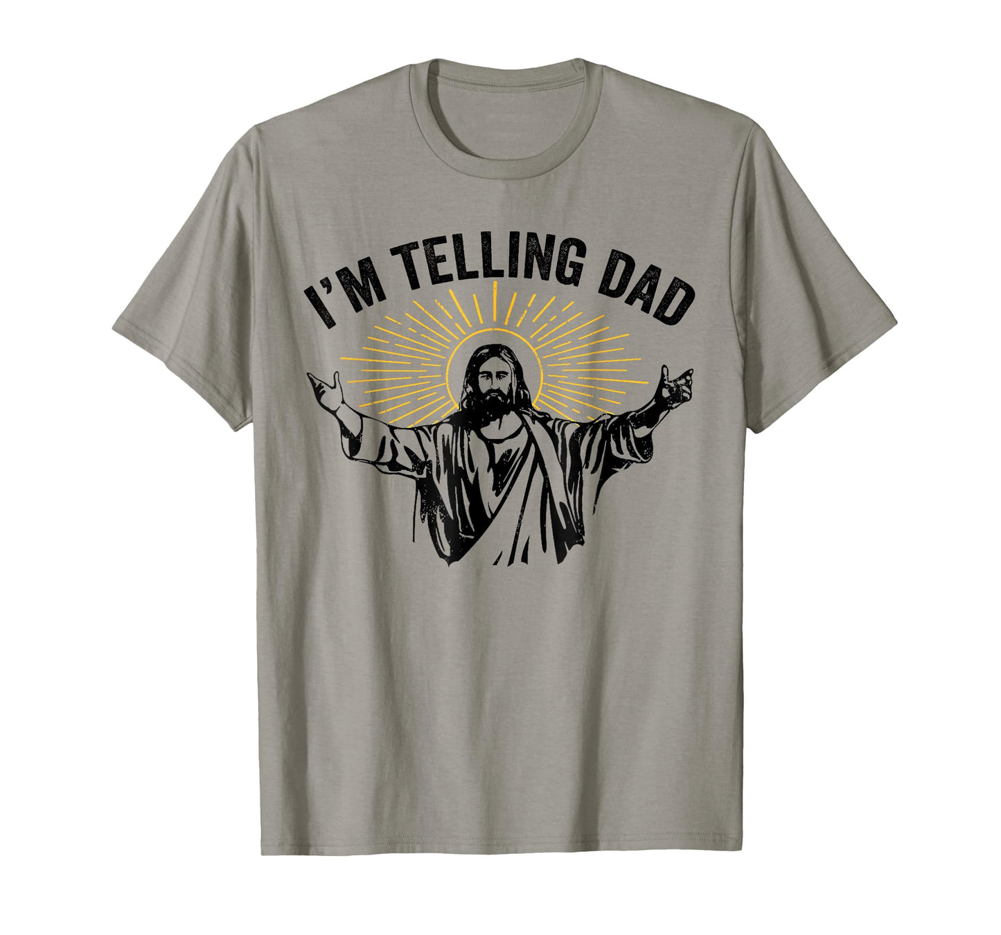 Funny I'm Telling Dad Jesus for Dad Fathers Day T-Shirt