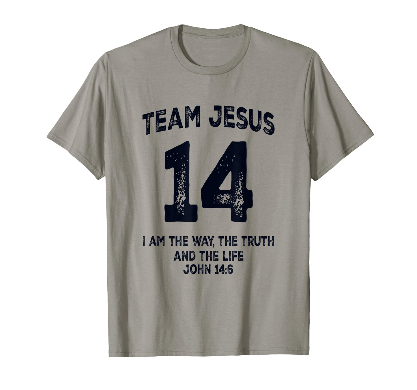 Team Jesus 14 John 14 6 I Am The Way Bible Verse T-Shirt
