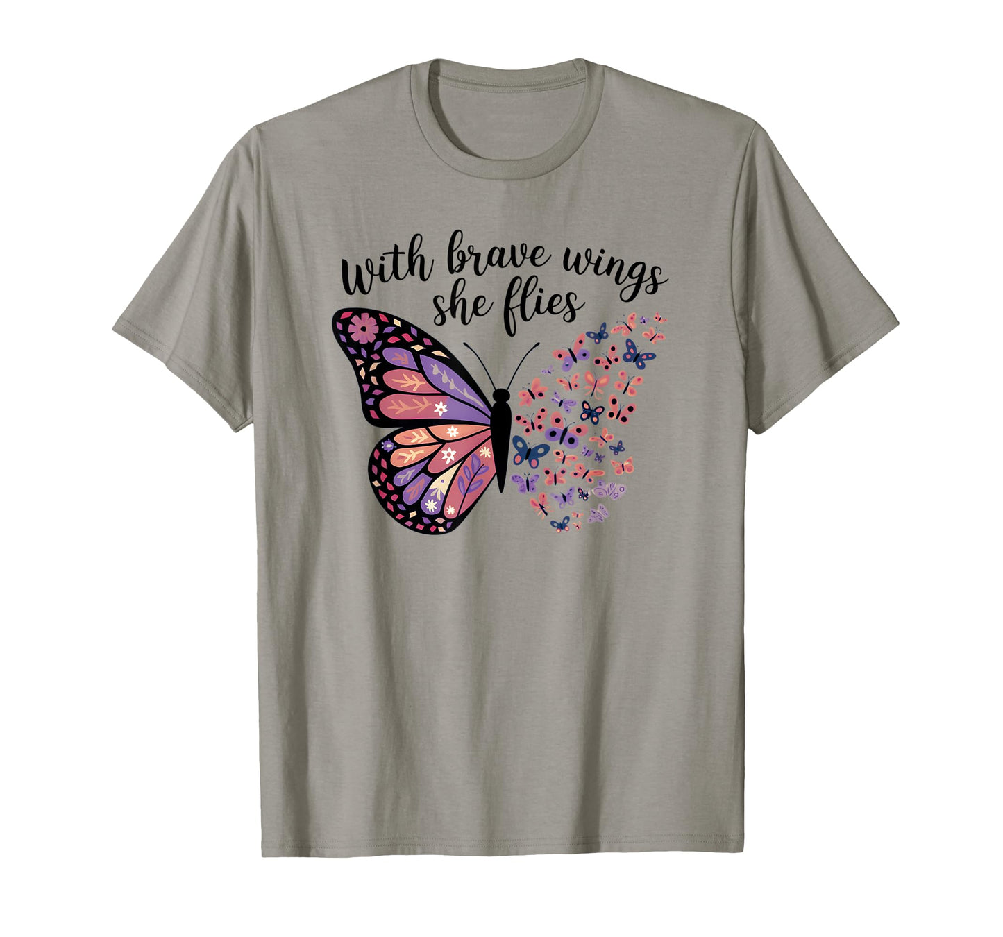 With Brave Wings She Flies Butterfly Sign With Brave Wings T-Shirt