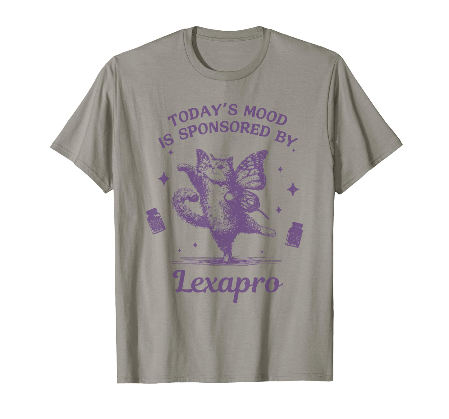 TODAY'S MOOD IS SPONSORED BY Lexapro Funny design T-Shirt