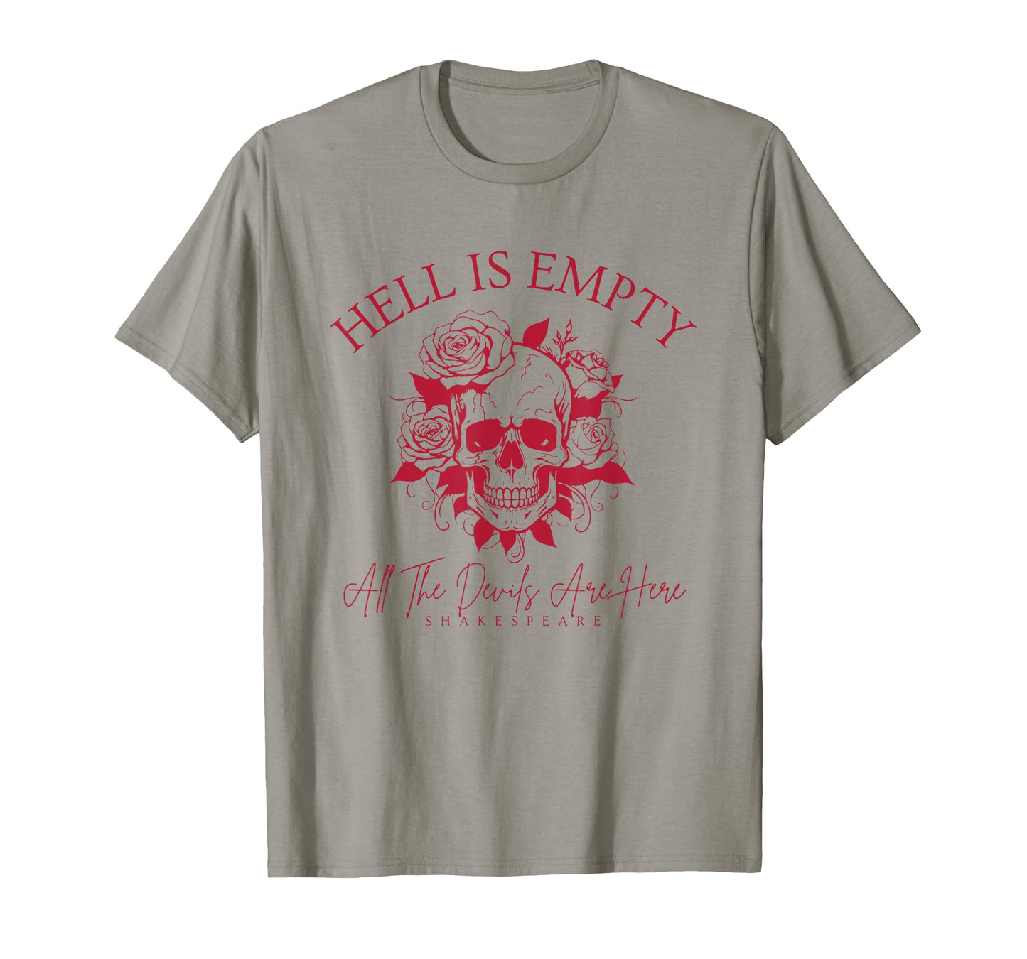 Hell Is Empty And All The Devils Are Here T-Shirt