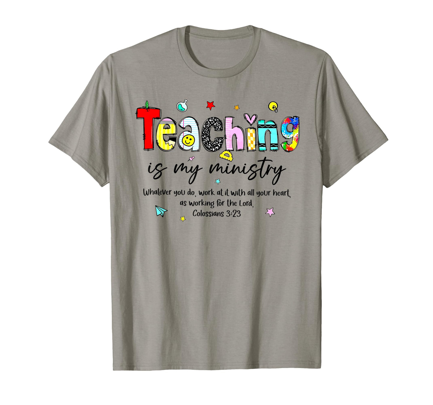 Teaching is My Ministry Colossians 3 23 Back to School T-Shirt