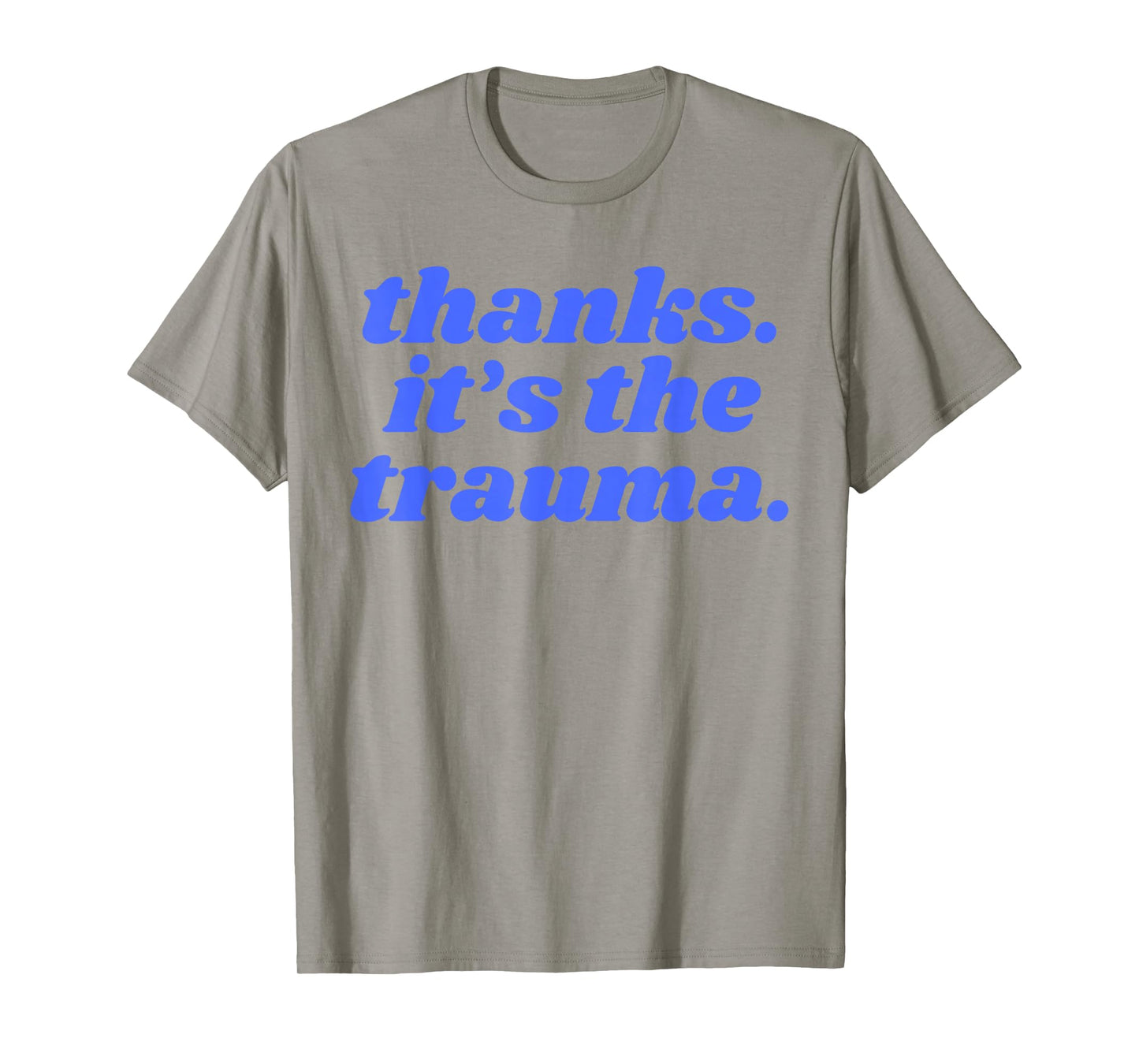 Thanks It's The Trauma Anxiety Introvert T-Shirt