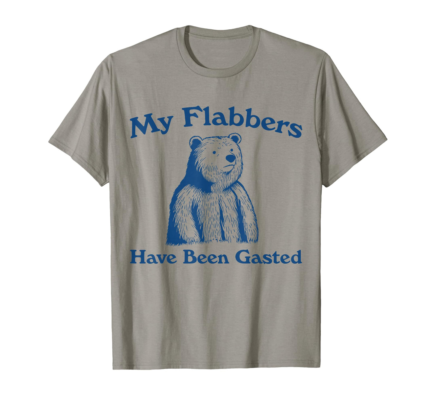 My Flabbers Have Been Gasted Bear Funny T-Shirt