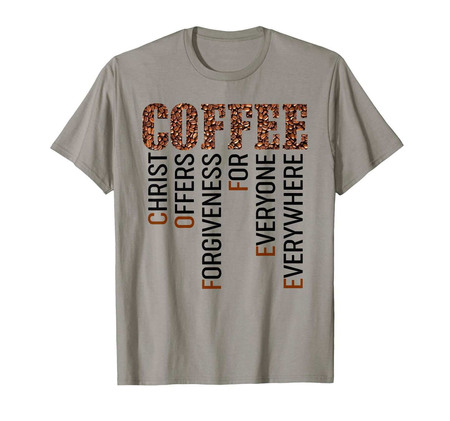 Coffee Christ offers forgiveness for everyone everywhere T-Shirt