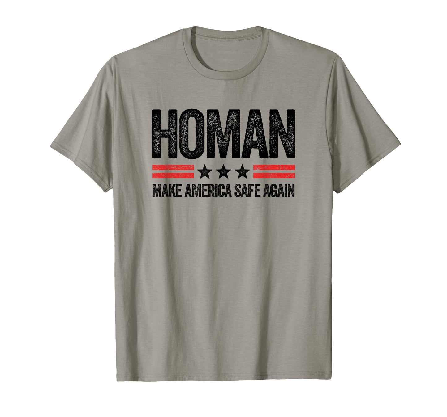 Make America Safe Again Tom Homan Funny US Patriotic Party T-Shirt