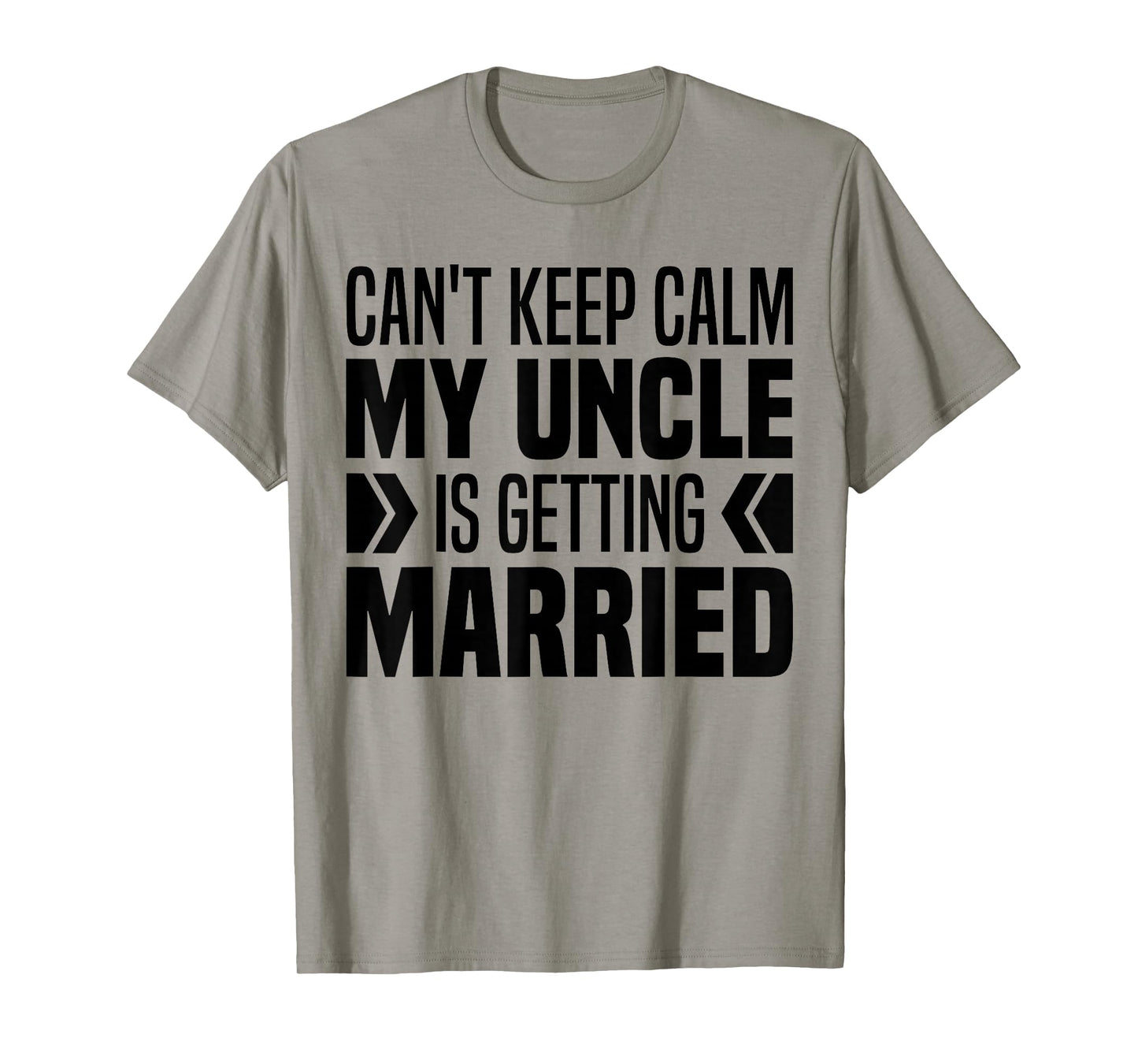 I Can't Keep Calm My Uncle Is Getting Married Funny T-Shirt