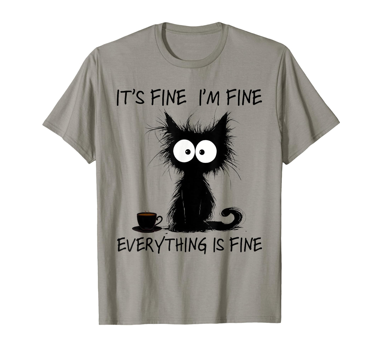 Funny Cat Lover It's Fine I'm Fine Everything Is Fine Men Women Kids T-Shirt
